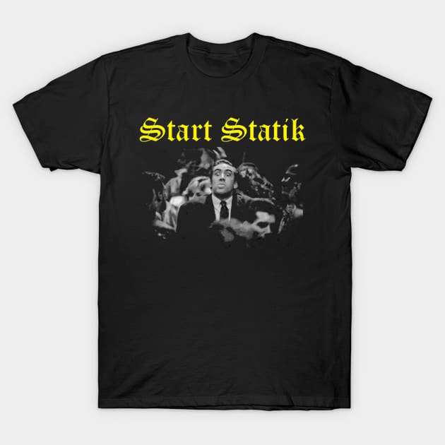 Walk up in the club like T-Shirt by Start Statik Clothing